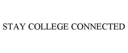 STAY COLLEGE CONNECTED trademark