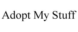 ADOPT MY STUFF trademark