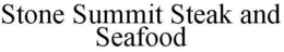 STONE SUMMIT STEAK AND SEAFOOD trademark