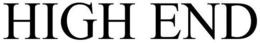 HIGH END trademark