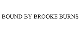 BOUND BY BROOKE BURNS trademark