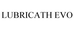 LUBRICATH EVO trademark