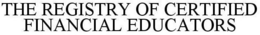 THE REGISTRY OF CERTIFIED FINANCIAL EDUCATORS trademark