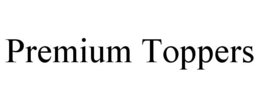PREMIUM TOPPERS trademark
