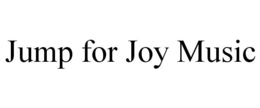 JUMP FOR JOY MUSIC trademark