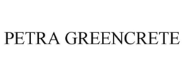 PETRA GREENCRETE trademark