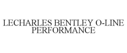 LECHARLES BENTLEY O-LINE PERFORMANCE trademark