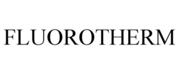 FLUOROTHERM trademark