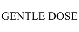 GENTLE DOSE trademark