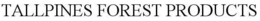 TALLPINES FOREST PRODUCTS trademark