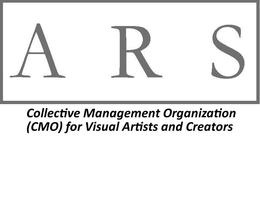 ARS COLLECTIVE MANAGEMENT ORGANIZATION (CMO) FOR VISUAL ARTISTS AND CREATORS trademark