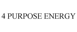 4 PURPOSE ENERGY trademark