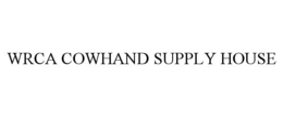 WRCA COWHAND SUPPLY HOUSE trademark