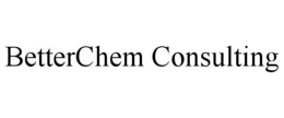BETTERCHEM CONSULTING trademark