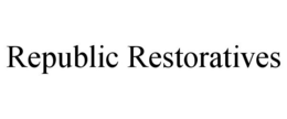 REPUBLIC RESTORATIVES trademark