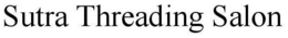 SUTRA THREADING SALON trademark