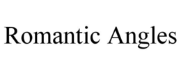 ROMANTIC ANGLES trademark