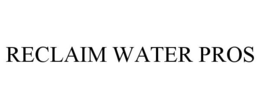 RECLAIM WATER PROS trademark