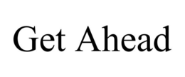 GET AHEAD trademark