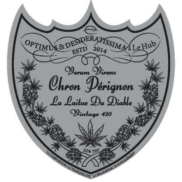 OPTIMUS & DESIDERATISSIMA Á LE HUB ESTD 2014 VERUM VIRENS CHRON PÉRIGNON LA LAITUE DU DIABLE VINTAGE 420 22 THC LA COMPOSITION: LA TRANQUILLITÉ, LA RELAXATION LE SOULAGEMENT trademark