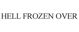 HELL FROZEN OVER trademark