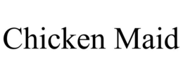 CHICKEN MAID trademark