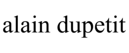 ALAIN DUPETIT trademark