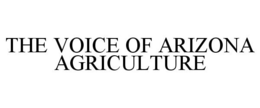 THE VOICE OF ARIZONA AGRICULTURE trademark