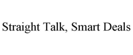 STRAIGHT TALK, SMART DEALS trademark
