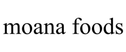 MOANA FOODS trademark