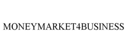 MONEYMARKET4BUSINESS trademark