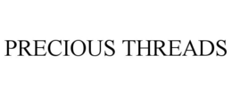 PRECIOUS THREADS trademark