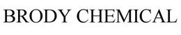 BRODY CHEMICAL trademark