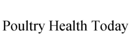 POULTRY HEALTH TODAY trademark