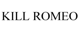 KILL ROMEO trademark