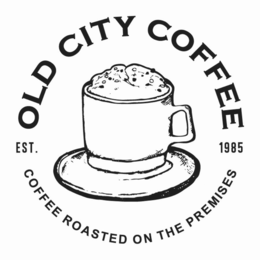 OLD CITY COFFEE EST 1985 COFFEE ROASTEDON THE PREMISES trademark