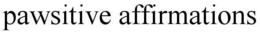 PAWSITIVE AFFIRMATIONS trademark