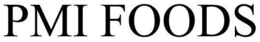 PMI FOODS trademark