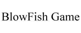 BLOWFISH GAME trademark