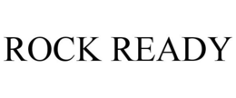 ROCK READY trademark