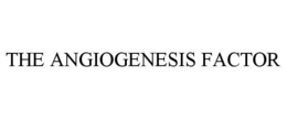 THE ANGIOGENESIS FACTOR trademark