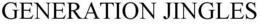 GENERATION JINGLES trademark