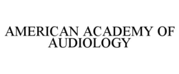 AMERICAN ACADEMY OF AUDIOLOGY trademark