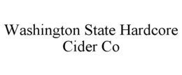 WASHINGTON STATE HARDCORE CIDER CO trademark