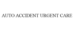 AUTO ACCIDENT URGENT CARE trademark