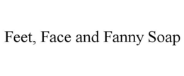 FEET, FACE AND FANNY SOAP trademark
