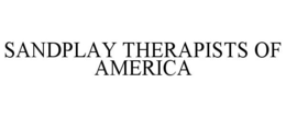 SANDPLAY THERAPISTS OF AMERICA trademark