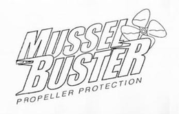 MUSSEL BUSTER PROPELLER PROTECTION trademark
