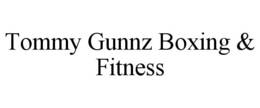 TOMMY GUNNZ BOXING & FITNESS trademark