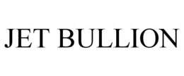 JET BULLION trademark